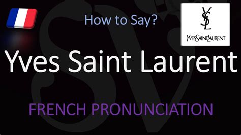 yves saint laurent pronunciation french|ysl full form pronunciation.